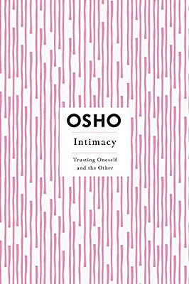 Intimacy: Trusting Oneself And The Other-..
