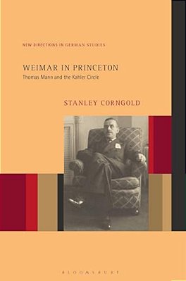 Weimar In Princeton: Thomas Mann And The Kahler Circle-..