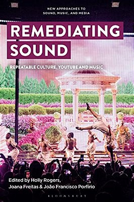 Remediating Sound: Repeatable Culture, Youtube And Music-..