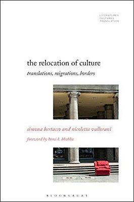 The Relocation Of Culture: Translations, Migrations, Borders-..