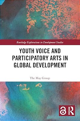 Youth Voice And Participatory Arts In Global Development-..
