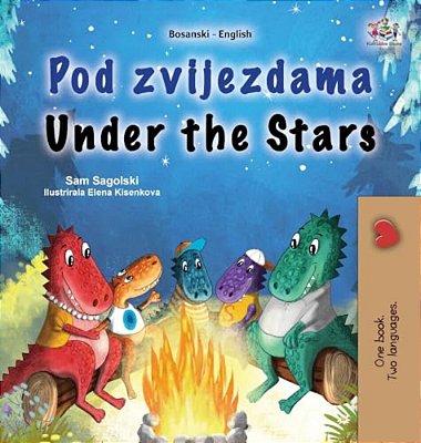 Under The Stars (Bosnian English Bilingual Kids Book)-..