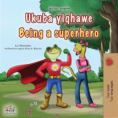 Being A Superhero (Zulu English Bilingual Children's Book)-..