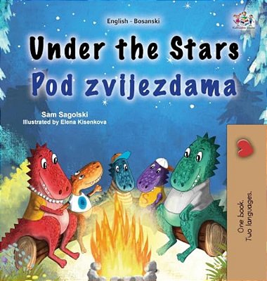 Under The Stars (English Bosnian Bilingual Kids Book)-..
