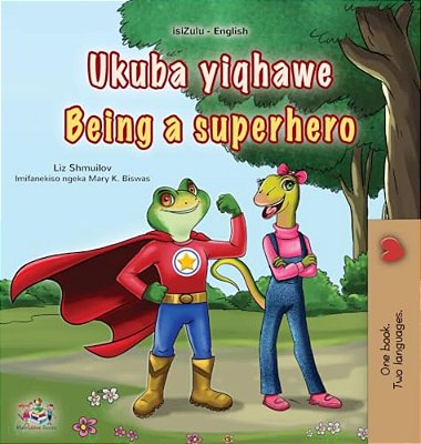 Being A Superhero (Zulu English Bilingual Children's Book)-..