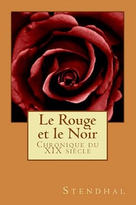 Le Rouge Et Le Noir: Chronique Du XIX Siècle-..