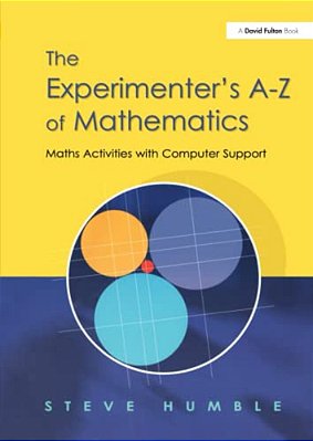 The Experimenter's A-z Of Mathematics: Math Activities With Computer Support-..