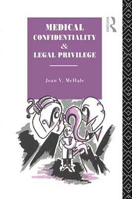 Medical Confidentiality And Legal Privilege-..