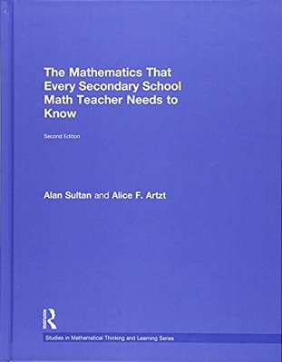 The Mathematics That Every Secondary School Math Teacher Needs To Know-..