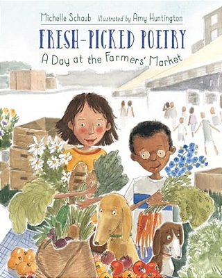 Fresh-Picked Poetry: A Day At The Farmers' Market-..