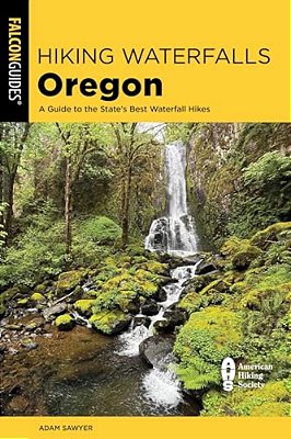 Hiking Waterfalls Oregon: A Guide To The State's Best Waterfall Hikes-..