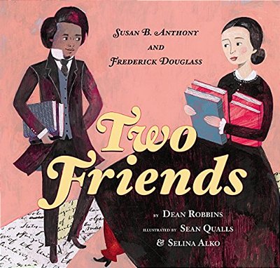 Two Friends: Susan B. Anthony And Frederick Douglass-..