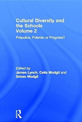 Cultural Diversity And The Schools: Volume 2: Prejudice, Polemic Or Progress?-..