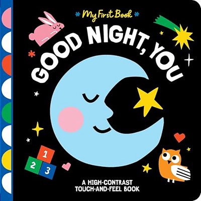 Good Night, You: A High-Contrast Touch-And-feel Book-..