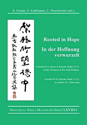 Rooted In Hope: China - Religion - Christianity/In Der Hoffnung Verwurzelt: China - Religion - Christentum: Festschrift In Honor Of/Festschrift Fü-..