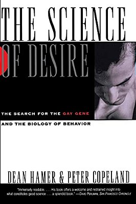 The Science Of Desire: The Search For The Gay Gene And The Biology Of Behavior-..