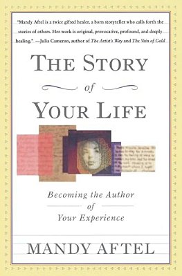 The Story Of Your Life: Becoming The Author Of Your Experience-..