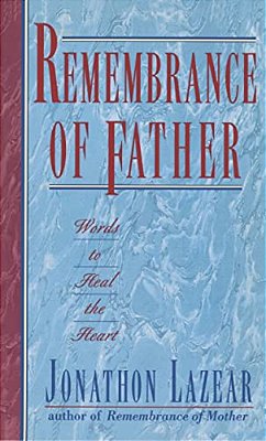 Remembrance Of Father: Words To Heal The Heart-..