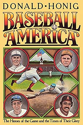 Baseball America: The Heroes Of The Game And The Times Of Their Glory-..