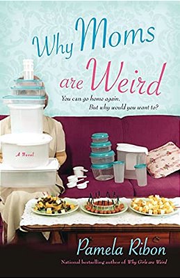 Why Moms Are Weird-..