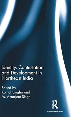Identity, Contestation And Development In Northeast India-..