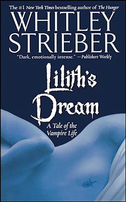 Lilith's Dream: A Tale Of The Vampire Life-..