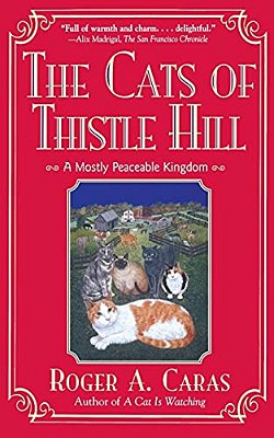 The Cats Of Thistle Hill: A Mostly Peaceable Kingdom-..