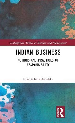 Indian Business: Notions And Practices Of Responsibility-..