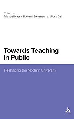 Towards Teaching In Public: Reshaping The Modern University-..