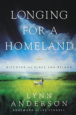 Longing For A Homeland: Discovering The Place You Belong-..