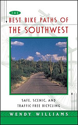 The Best Bike Paths Of The Southwest: Safe, Scenic, And Traffic-Free Bicycling-..