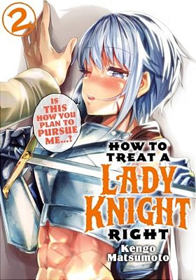 How To Treat A Lady Knight Right 2-..