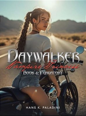 Daywalker Vampire Princess Book 4: Purgatory-..