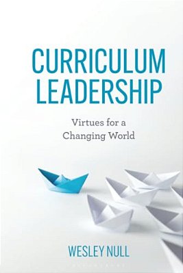 Curriculum Leadership: Virtues For A Changing World-..