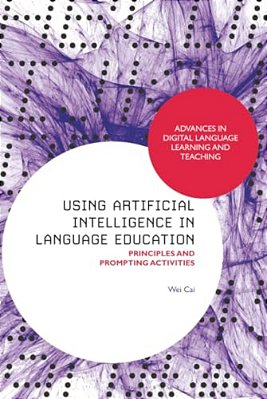 Using Artificial Intelligence In Language Education: Principles And Prompting Activities-..