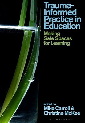 Trauma-Informed Practice In Education: Making Safe Spaces For Learning-..