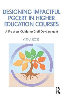 Designing Impactful Pgcert In Higher Education Courses: A Practical Guide For Staff Development-..