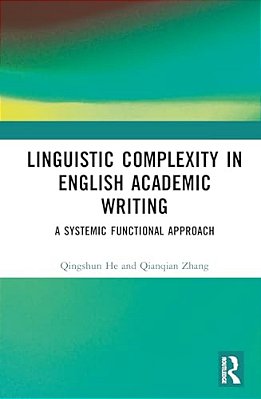 Linguistic Complexity In English Academic Writing: A Systemic Functional Approach-..