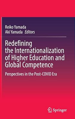 Redefining The Internationalization Of Higher Education And Global Competence: Perspectives In The Post-Covid Era-..