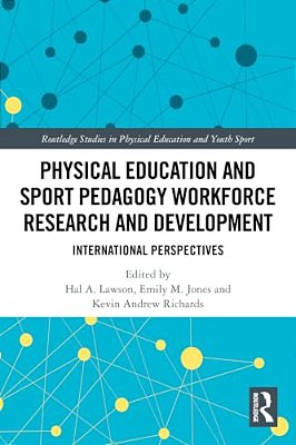 Physical Education And Sport Pedagogy Workforce Research And Development: International Perspectives-..