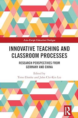 Innovative Teaching And Classroom Processes: Research Perspectives From Germany And China-..