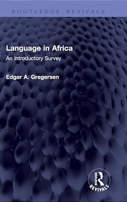 Language In Africa: An Introductory Survey-..