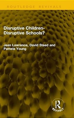 Disruptive Children-Disruptive Schools?-..