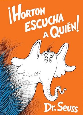 Â¡horton Escucha A Quiã(c)n! (Horton Hears A Who! Spanish Edition)-..