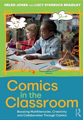 Comics In The Classroom: Boosting Multiliteracies, Creativity And Collaboration Through Comics-..