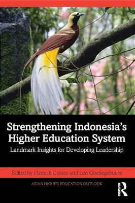 Strengthening Indonesia's Higher Education System: Landmark Insights For Developing Leadership-..
