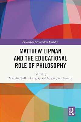 Matthew Lipman And The Educational Role Of Philosophy-..
