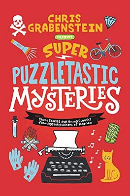 Super Puzzletastic Mysteries: Short Stories For Young Sleuths From Mystery Writers Of America-..