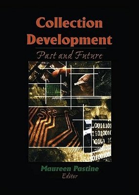 Collection Development: Past And Future-..