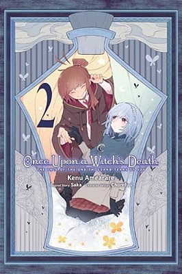 Once Upon A Witch's Death, Vol. 2 (Manga): The Tale Of The One Thousand Tears Of Joy-..